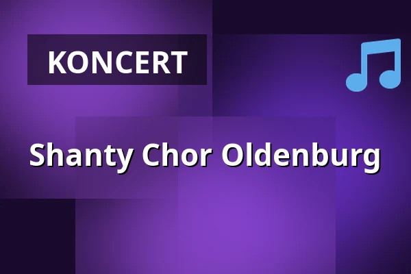 Shanty Chor Oldenburg — Wandelhalle Bad Zwischenahn, Bad Zwischenahn