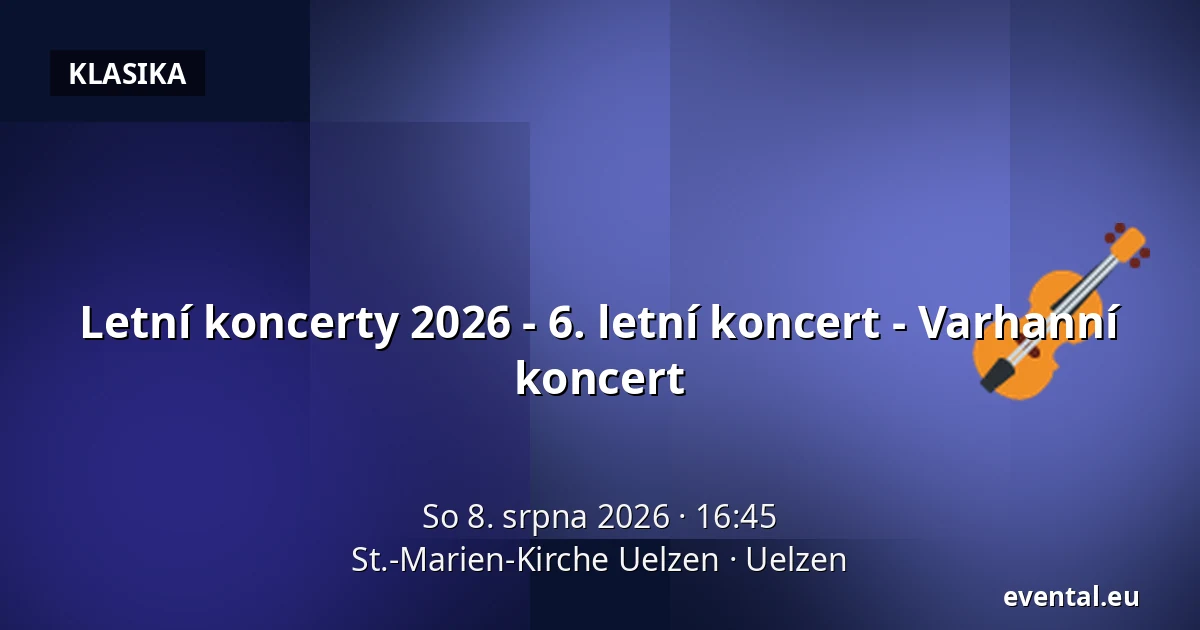 Letní koncerty 2026 - 6. letní koncert - Varhanní koncert — St.-Marien-Kirche Uelzen, Uelzen