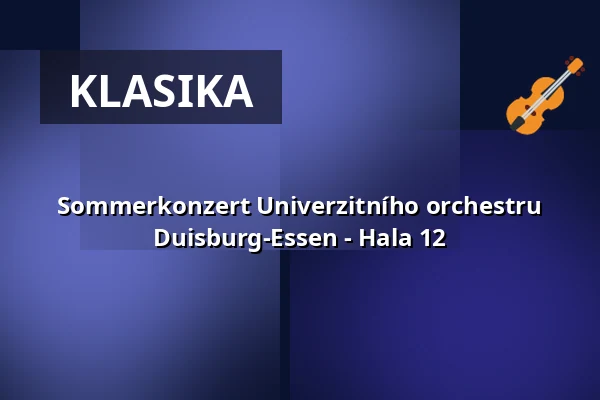 Sommerkonzert Univerzitního orchestru Duisburg-Essen - Hala 12 — UNESCO-Welterbe Zollverein, Essen