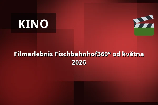 Filmerlebnis Fischbahnhof360° od května 2026 — Fischbahnhof, Bremerhaven