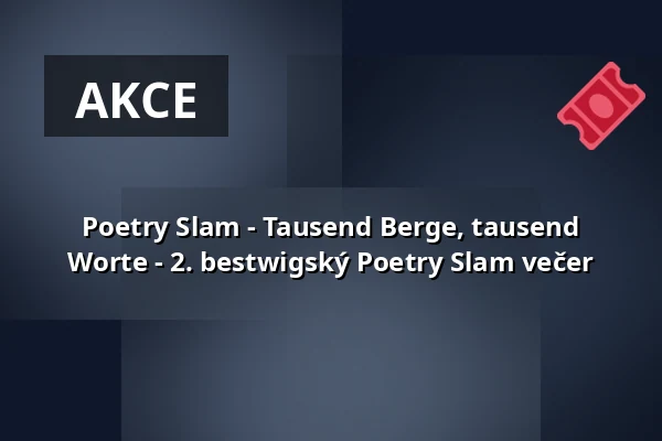 Poetry Slam - Tausend Berge, tausend Worte - 2. bestwigský Poetry Slam večer — Bürger- und Rathaus Bestwig, Bestwig
