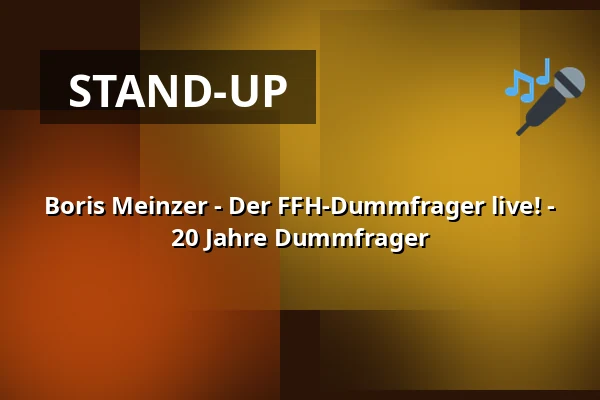 Boris Meinzer - Der FFH-Dummfrager live! - 20 Jahre Dummfrager — Kulturladen Wolfhagen, Wolfhagen