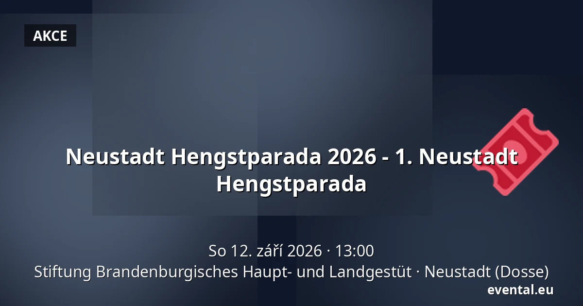 Neustadt Hengstparada 2026 - 1. Neustadt Hengstparada — Stiftung Brandenburgisches Haupt- und Landgestüt, Neustadt (Dosse)