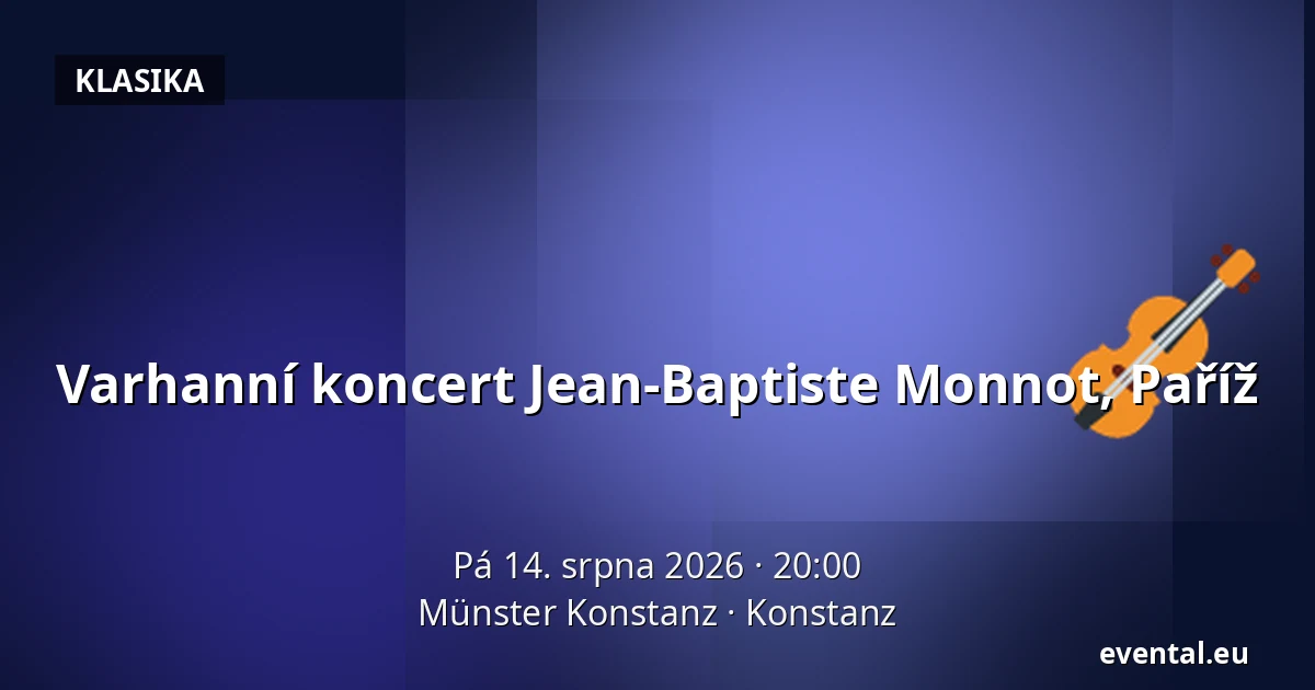 Varhanní koncert Jean-Baptiste Monnot, Paříž — Münster Konstanz, Konstanz
