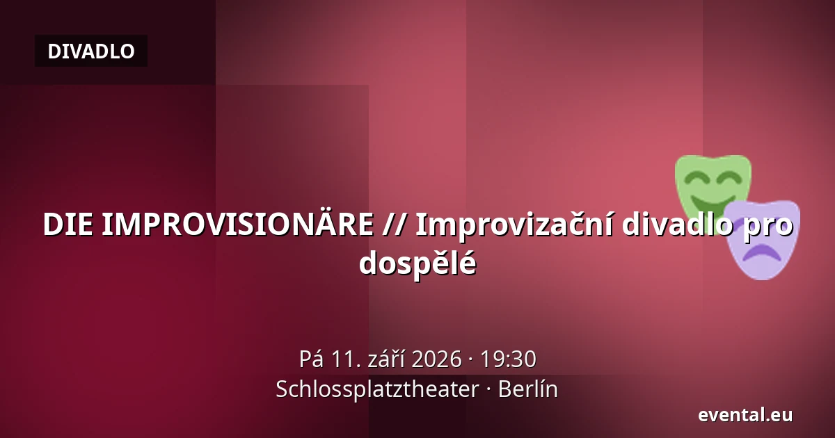 DIE IMPROVISIONÄRE // Improvizační divadlo pro dospělé — Schlossplatztheater, Berlín