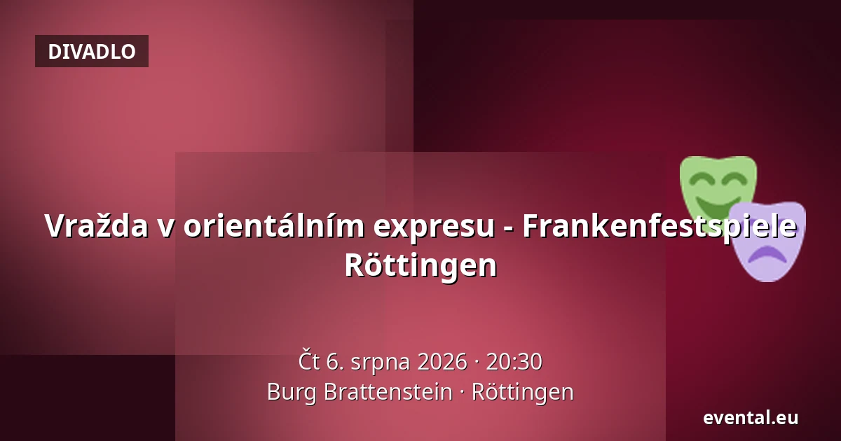 Vražda v orientálním expresu - Frankenfestspiele Röttingen — Burg Brattenstein, Röttingen