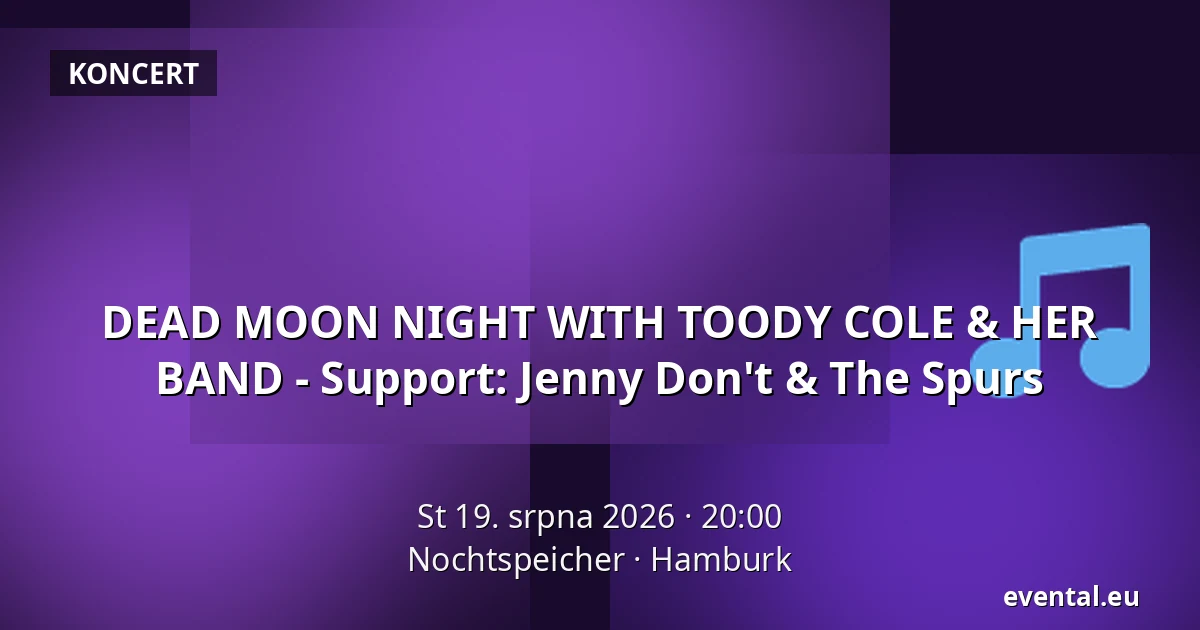 DEAD MOON NIGHT WITH TOODY COLE & HER BAND - Support: Jenny Don't & The Spurs — Nochtspeicher, Hamburk