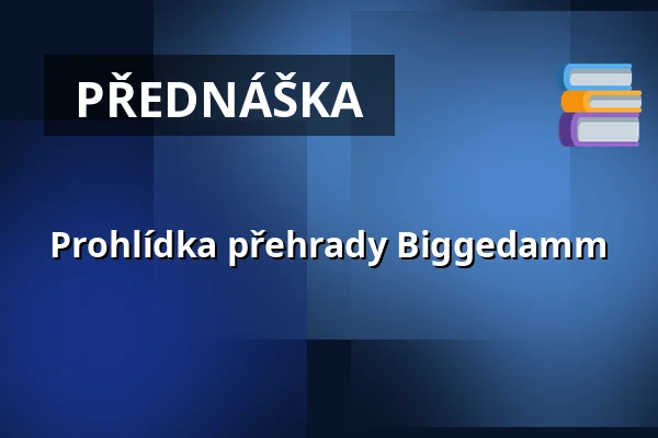 Prohlídka přehrady Biggedamm — Besucherpavillon Biggesee, Attendorn