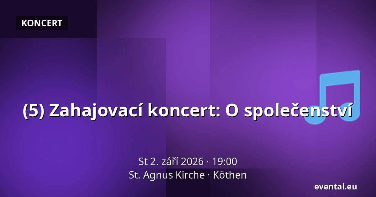 (5) Zahajovací koncert: O společenství — St. Agnus Kirche, Köthen