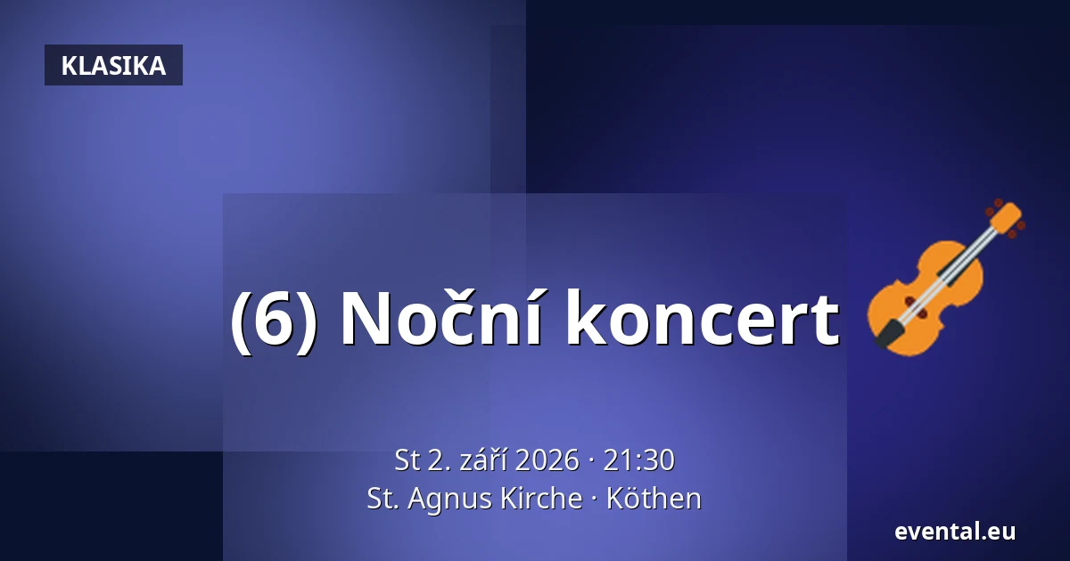 (6) Noční koncert — St. Agnus Kirche, Köthen
