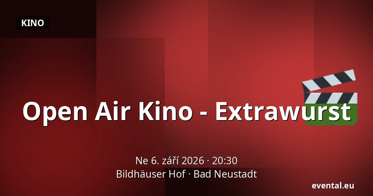 Open Air Kino - Extrawurst — Bildhäuser Hof, Bad Neustadt