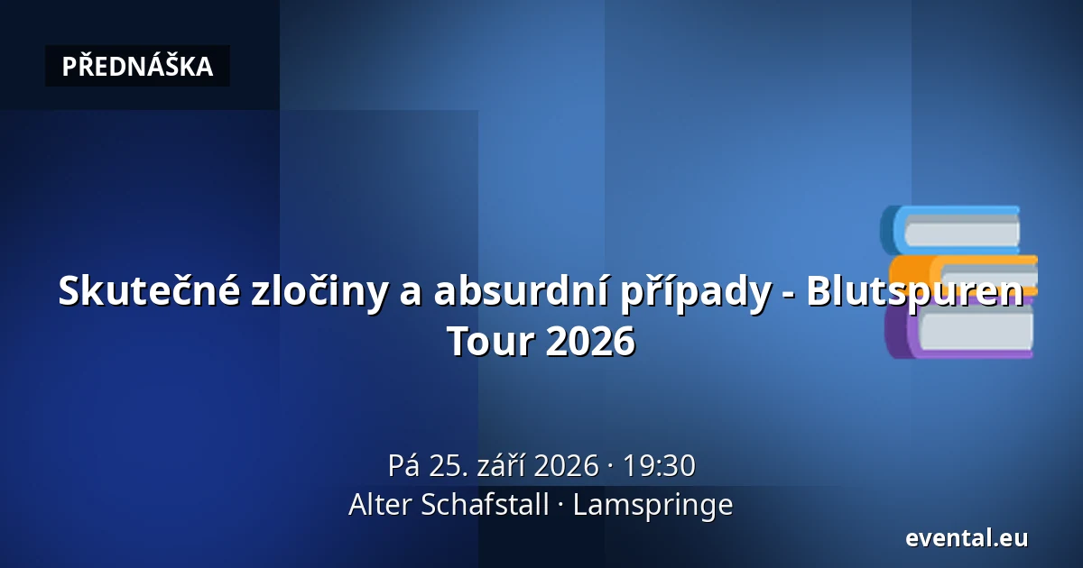 Skutečné zločiny a absurdní případy - Blutspuren Tour 2026 — Alter Schafstall, Lamspringe