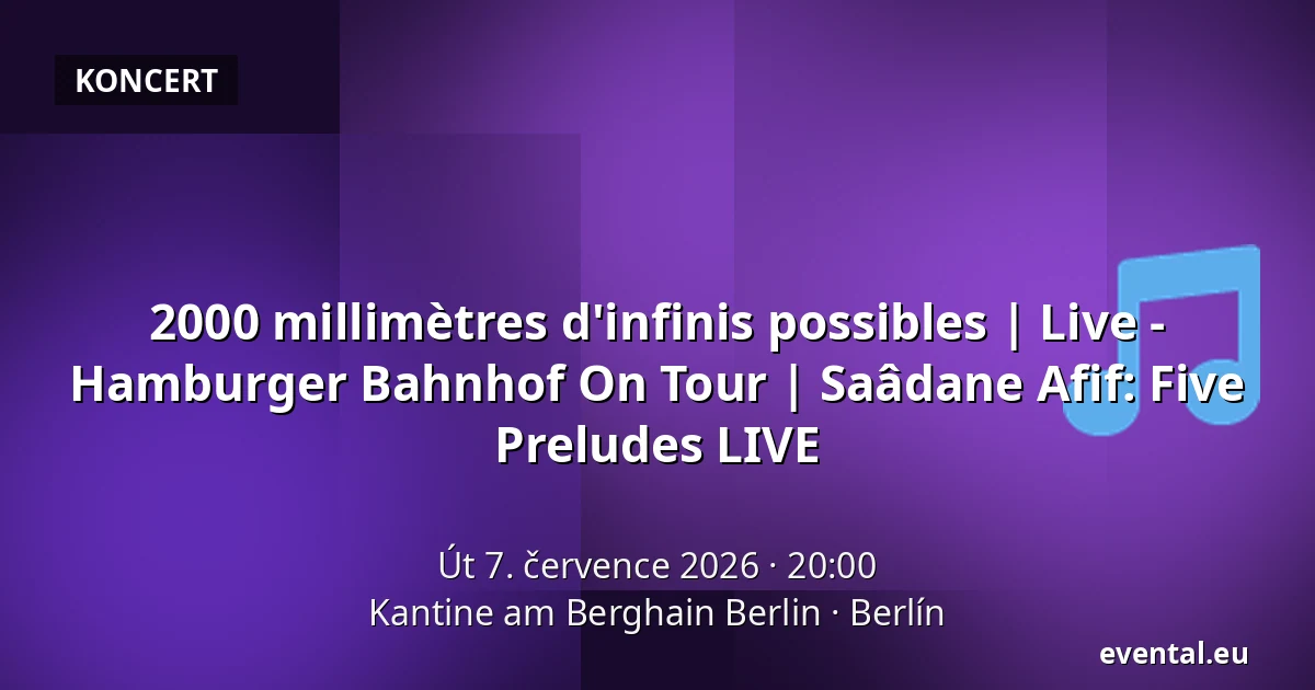 2000 millimètres d'infinis possibles | Live - Hamburger Bahnhof On Tour | Saâdane Afif: Five Preludes LIVE — Kantine am Berghain Berlin, Berlín