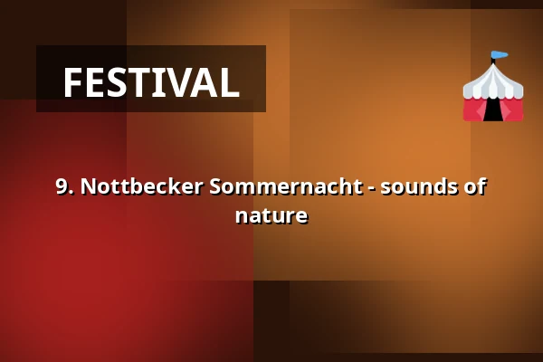 9. Nottbecker Sommernacht - sounds of nature — Kulturgut Haus Nottbeck, Oelde