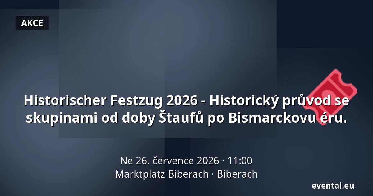 Historischer Festzug 2026 - Historický průvod se skupinami od doby Štaufů po Bismarckovu éru. — Marktplatz Biberach, Biberach