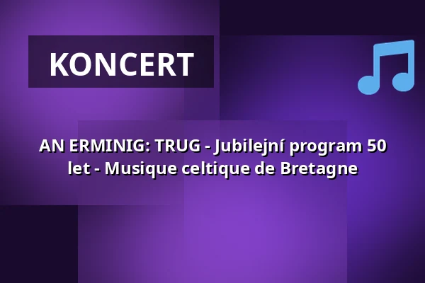 AN ERMINIG: TRUG - Jubilejní program 50 let - Musique celtique de Bretagne — Schlosskeller Marbach, Marbach