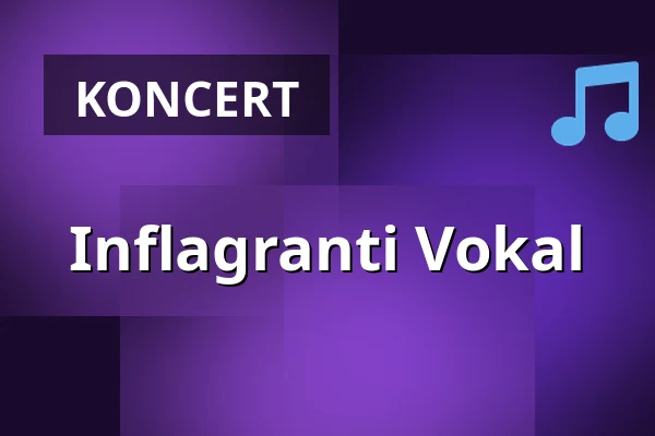 Inflagranti Vokal — Brandl´s Kulturscheune, Wehr