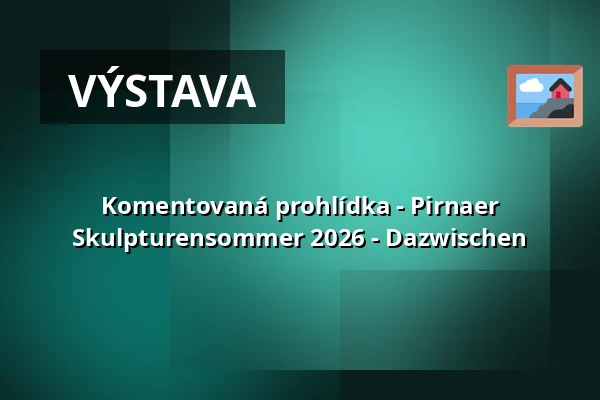 Komentovaná prohlídka - Pirnaer Skulpturensommer 2026 - Dazwischen — Bastionen der Festung Sonnenstein, Pirna