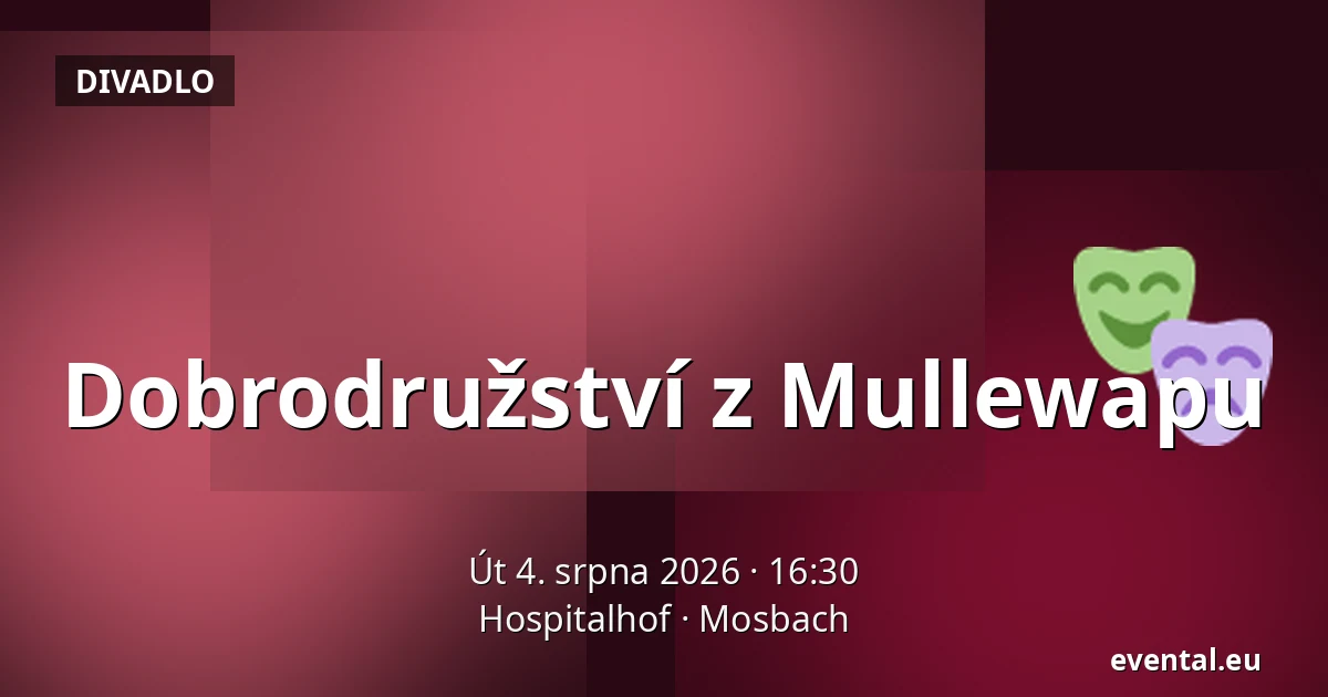 Dobrodružství z Mullewapu — Hospitalhof, Mosbach