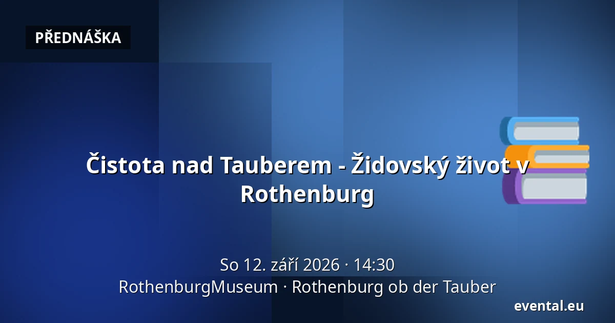 Čistota nad Tauberem - Židovský život v Rothenburg — RothenburgMuseum, Rothenburg ob der Tauber