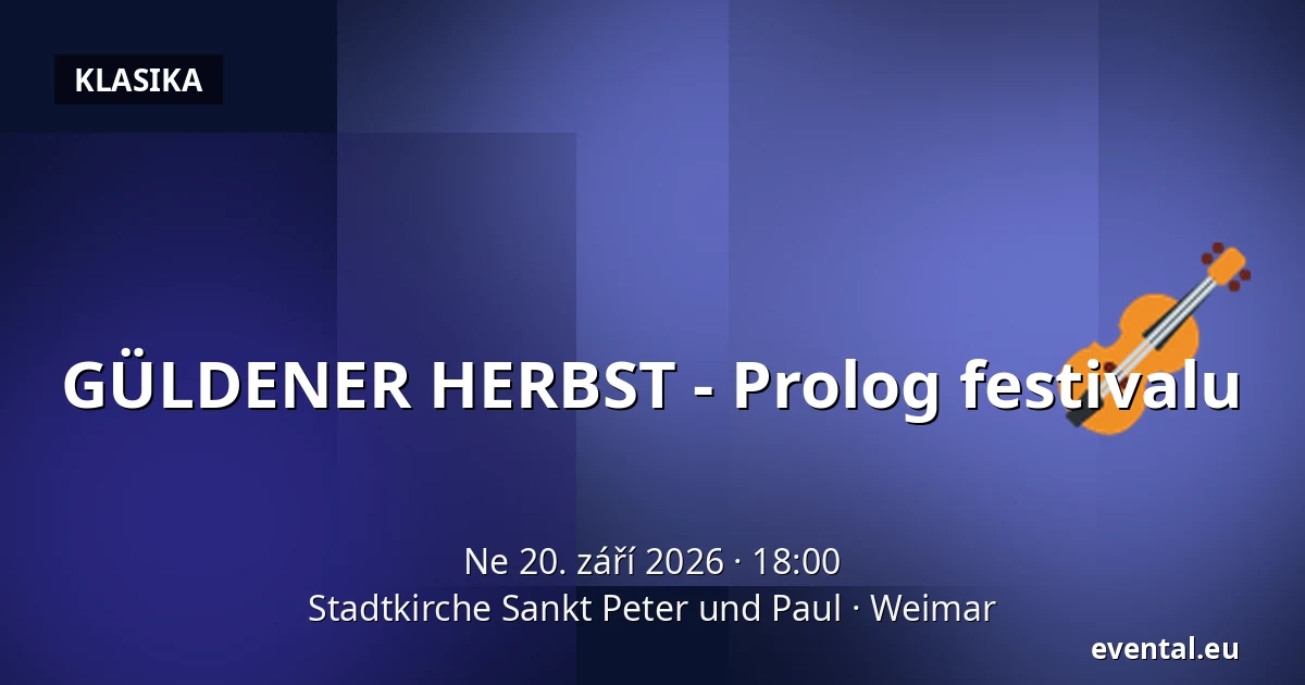 GÜLDENER HERBST - Prolog festivalu — Stadtkirche Sankt Peter und Paul, Weimar
