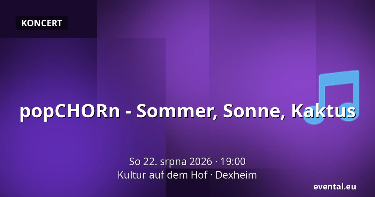 popCHORn - Sommer, Sonne, Kaktus — Kultur auf dem Hof, Dexheim