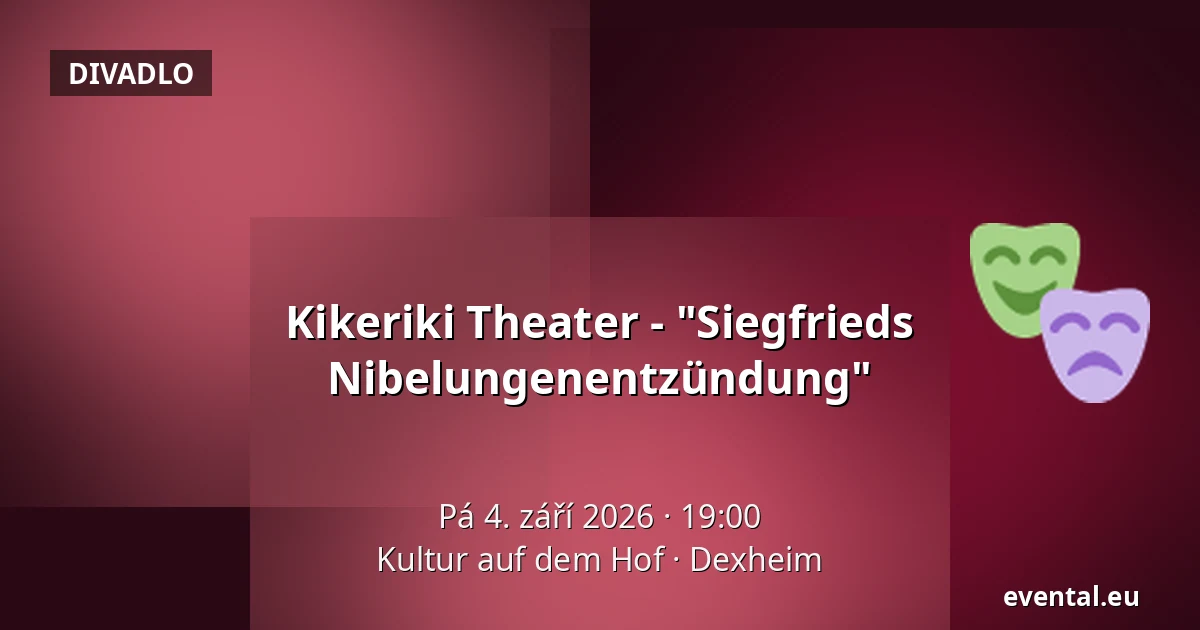 Kikeriki Theater - "Siegfrieds Nibelungenentzündung" — Kultur auf dem Hof, Dexheim