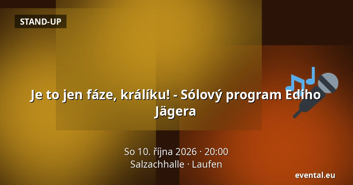 Je to jen fáze, králíku! - Sólový program Ediho Jägera — Salzachhalle, Laufen