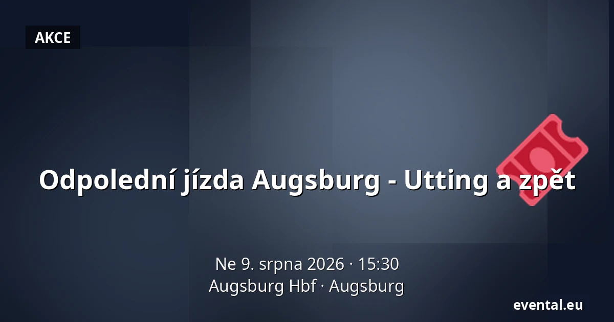 Odpolední jízda Augsburg - Utting a zpět — Augsburg Hbf, Augsburg