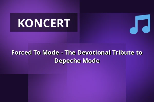 Forced To Mode - The Devotional Tribute to Depeche Mode — Optikpark Rathenow, Rathenow