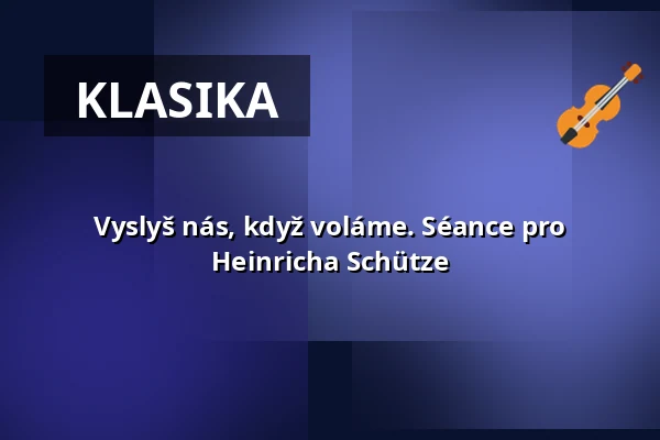 Vyslyš nás, když voláme. Séance pro Heinricha Schütze — ZENTRALWERK, Drážďany