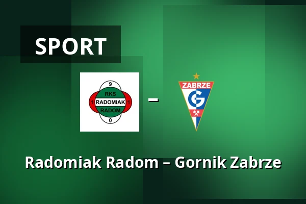Radomiak Radom – Gornik Zabrze