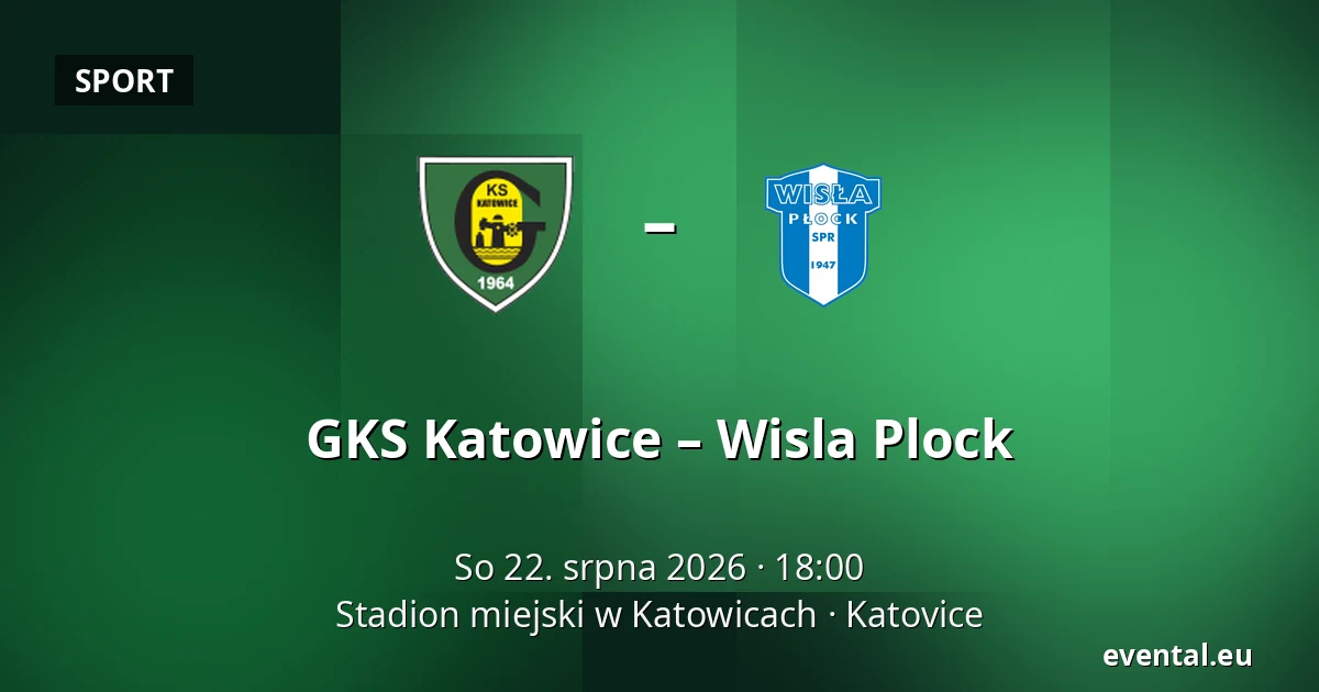 GKS Katowice – Wisla Plock — Stadion miejski w Katowicach, Katovice