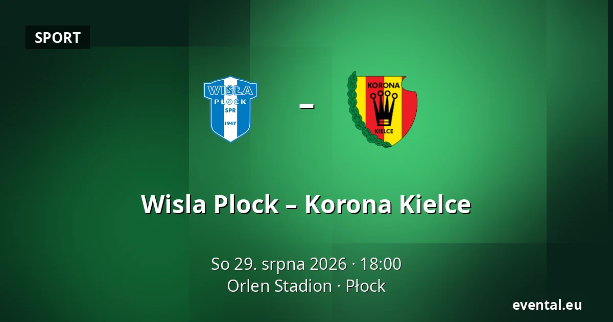 Wisla Plock – Korona Kielce — Orlen Stadion, Płock