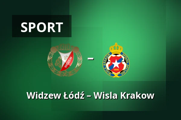 Widzew Łódź – Wisla Krakow