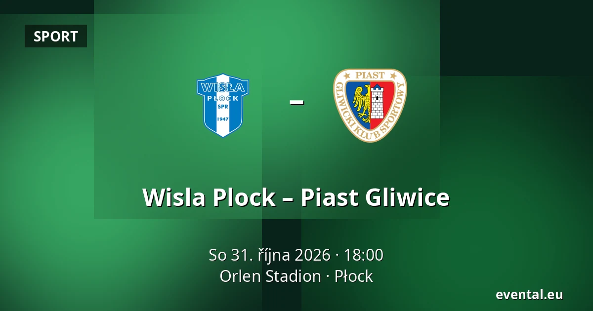 Wisla Plock – Piast Gliwice — Orlen Stadion, Płock