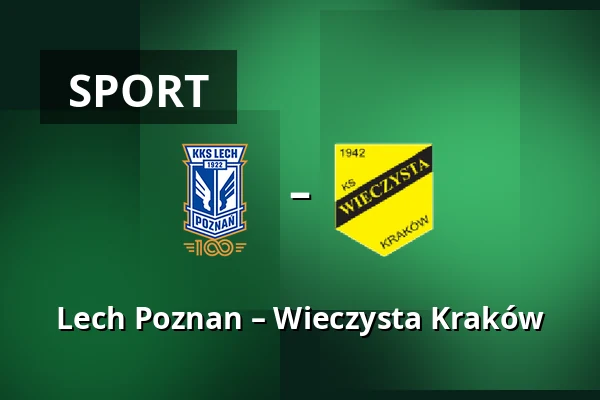 Lech Poznan – Wieczysta Kraków — Stadion Poznan, Poznaň