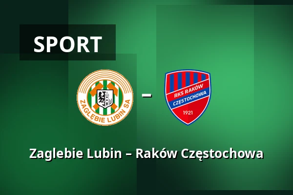 Zaglebie Lubin – Raków Częstochowa — KGHM Zaglebie Arena, Lubin