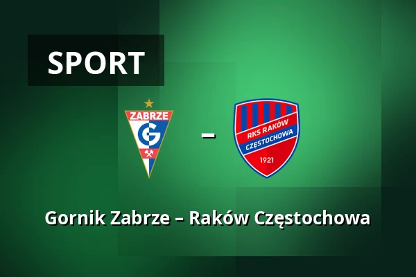 Gornik Zabrze – Raków Częstochowa — Stadion im. Ernesta Pohla, Zabrze