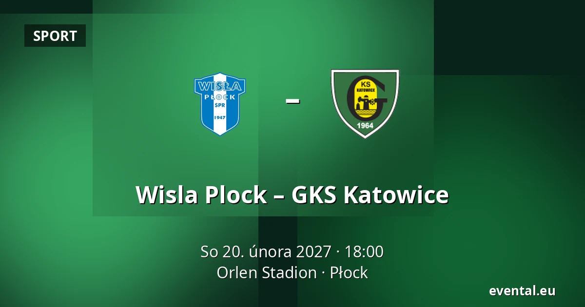 Wisla Plock – GKS Katowice — Orlen Stadion, Płock