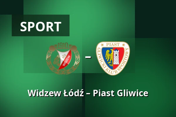 Widzew Łódź – Piast Gliwice — Lodž