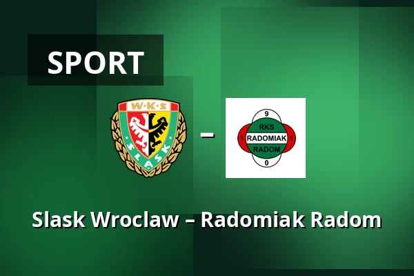 Slask Wroclaw – Radomiak Radom — Tarczynski Arena, Vratislav