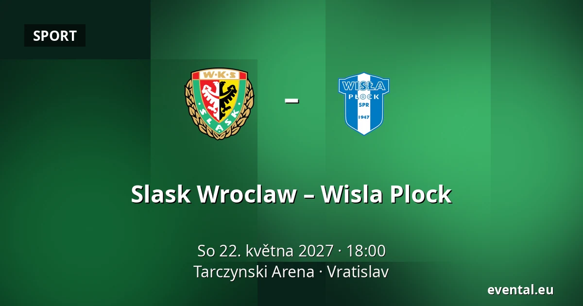 Slask Wroclaw – Wisla Plock — Tarczynski Arena, Vratislav