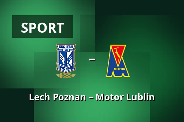 Lech Poznan – Motor Lublin — Stadion Poznan, Poznaň