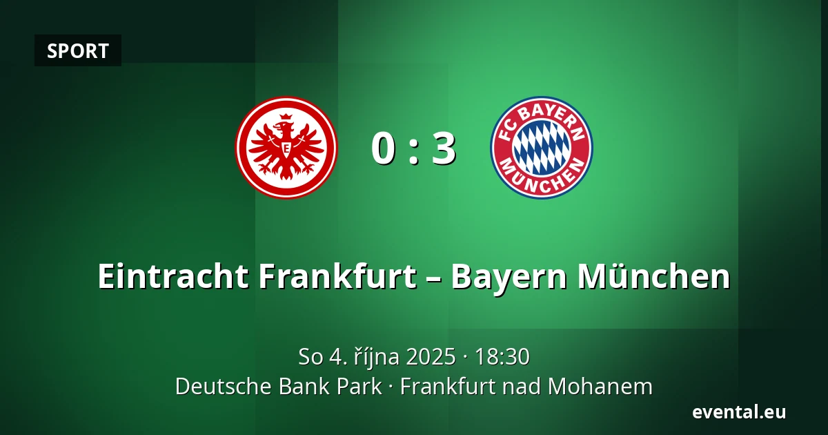 Eintracht Frankfurt – Bayern München — Deutsche Bank Park, Frankfurt nad Mohanem