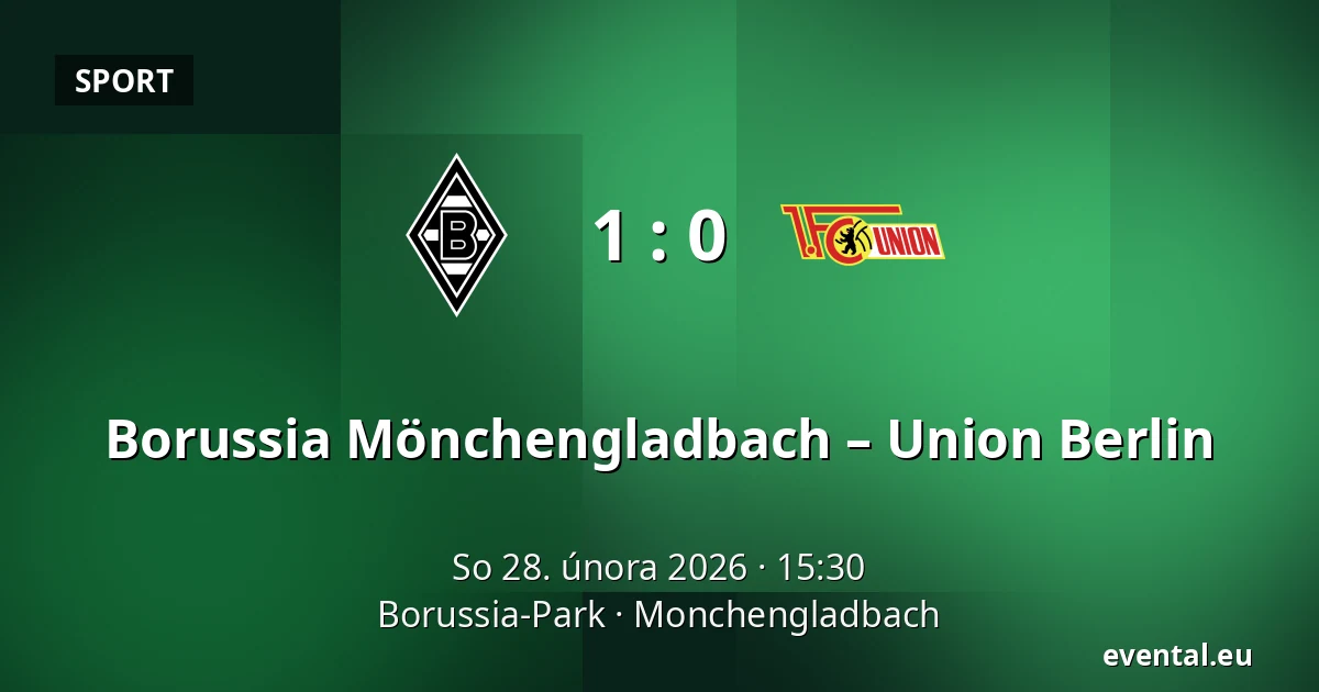 Borussia Mönchengladbach – Union Berlin — Borussia-Park, Monchengladbach