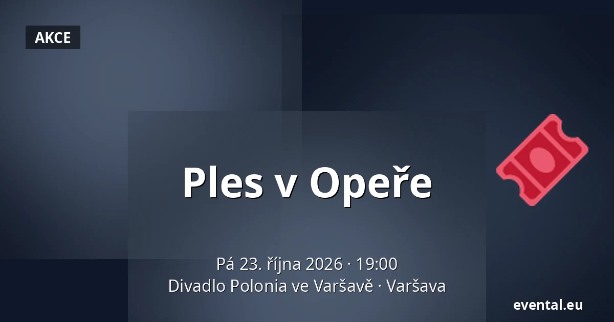 Ples v Opeře — Divadlo Polonia ve Varšavě, Varšava