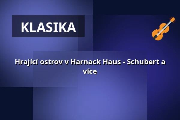 Hrající ostrov v Harnack Haus - Schubert a více — Harnack Haus, Berlín