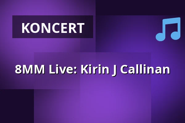 8MM Live: Kirin J Callinan — 8MM Bar, Berlín