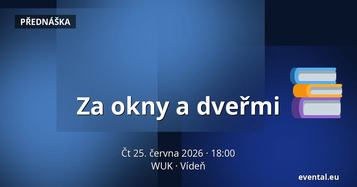 Za okny a dveřmi — WUK, Vídeň